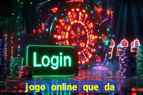 jogo online que da bonus no cadastro