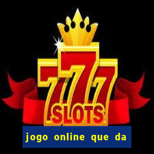 jogo online que da bonus no cadastro