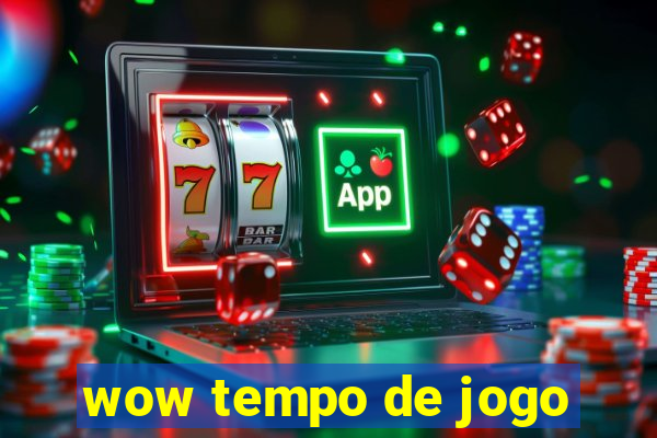 wow tempo de jogo