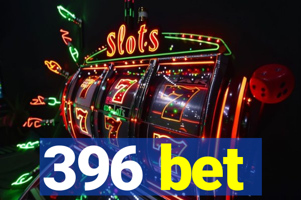 396 bet