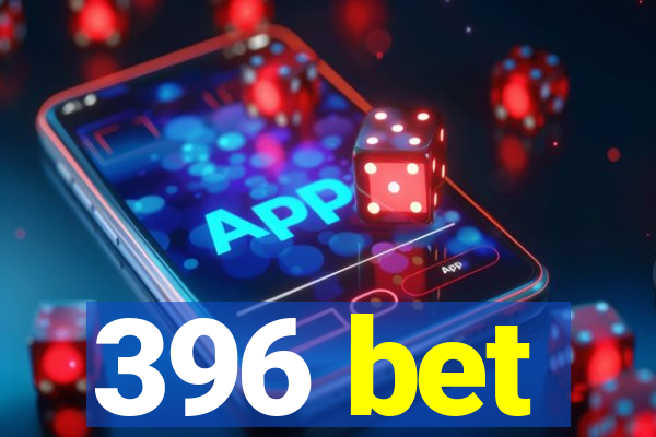 396 bet