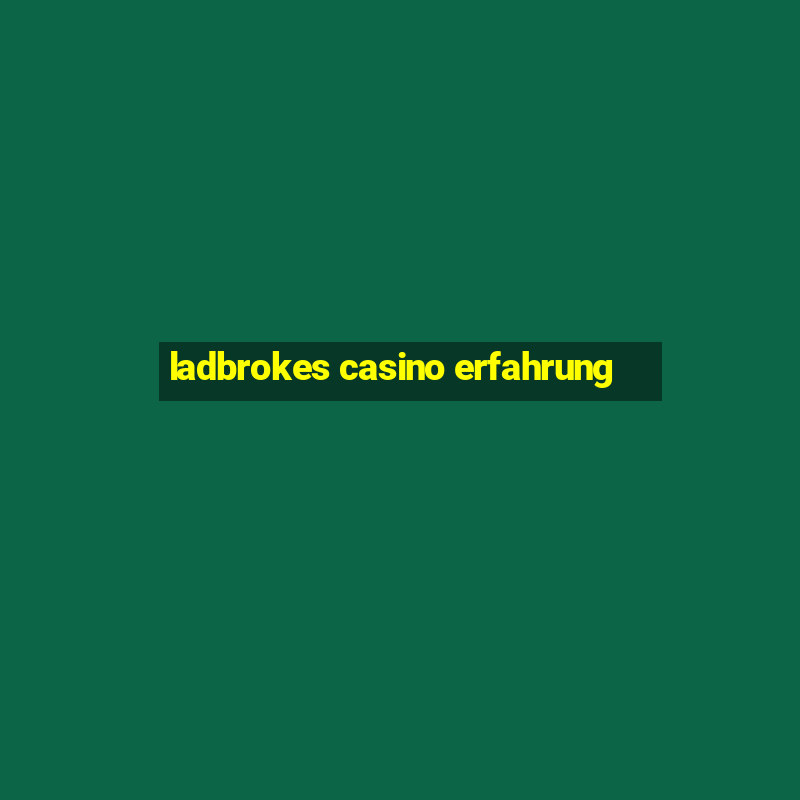 ladbrokes casino erfahrung