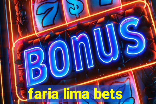 faria lima bets