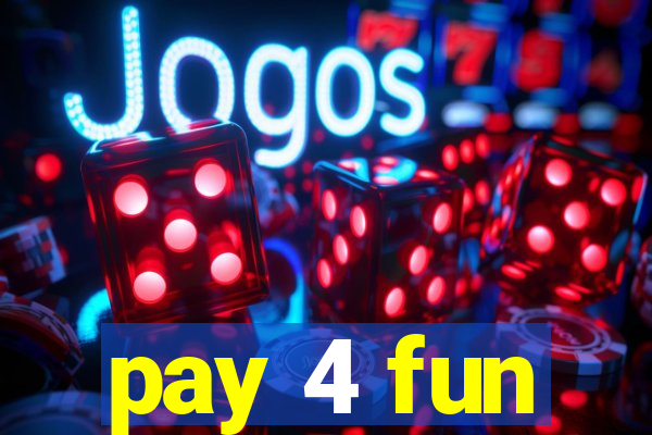 pay 4 fun