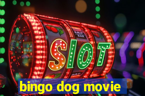 bingo dog movie