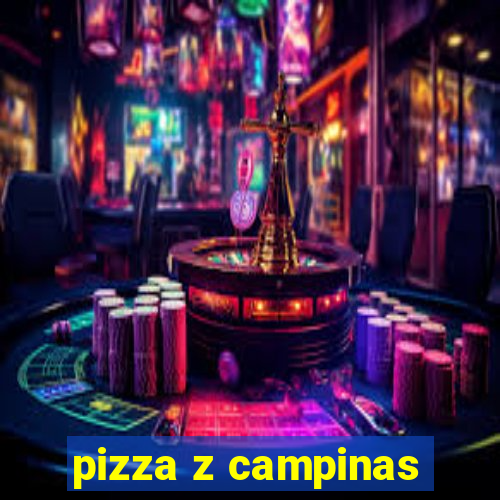 pizza z campinas