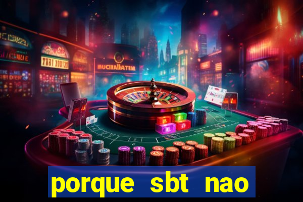 porque sbt nao pega na tv digital