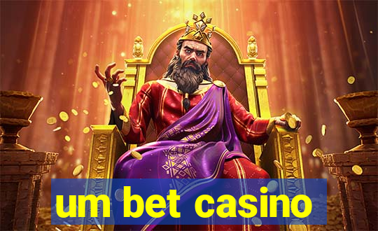 um bet casino