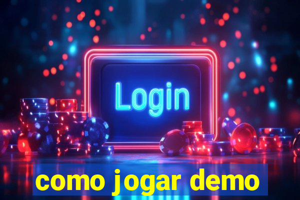 como jogar demo