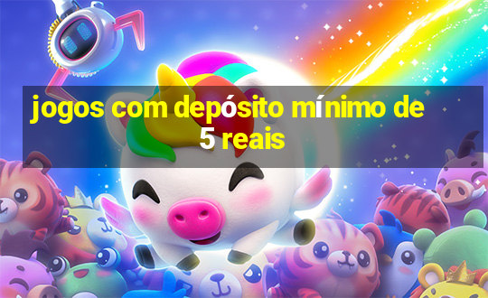 jogos com depósito mínimo de 5 reais