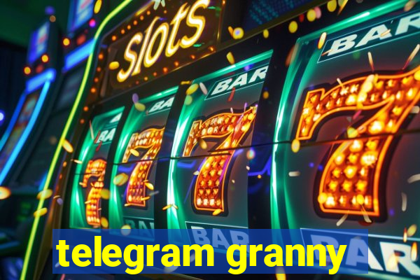 telegram granny