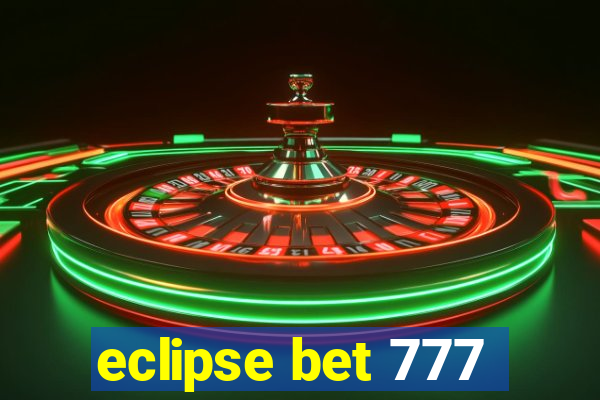 eclipse bet 777