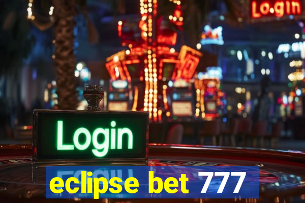 eclipse bet 777