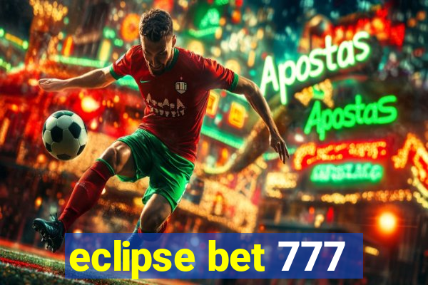 eclipse bet 777