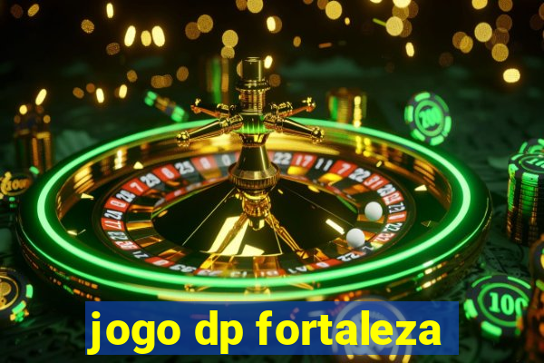 jogo dp fortaleza