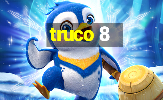 truco 8