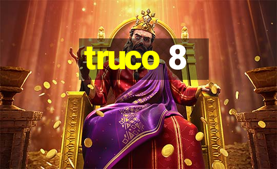 truco 8