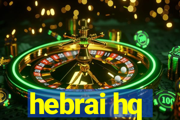 hebrai hq