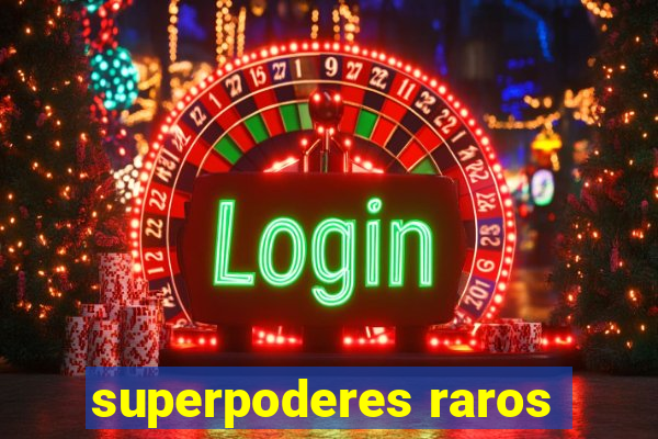 superpoderes raros