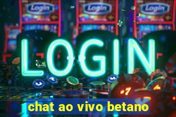 chat ao vivo betano