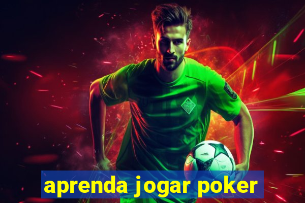 aprenda jogar poker