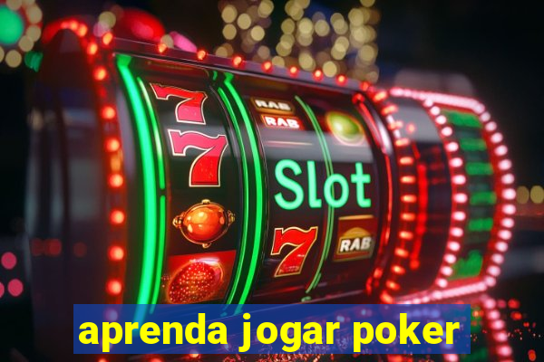 aprenda jogar poker