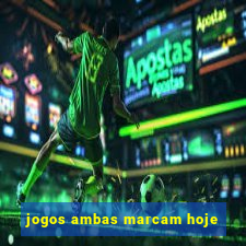 jogos ambas marcam hoje