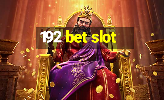 192 bet slot