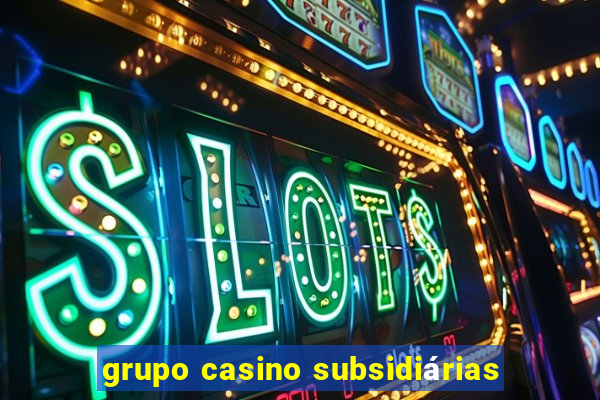 grupo casino subsidiárias