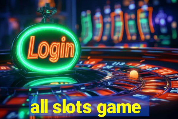 all slots game