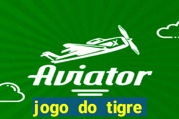 jogo do tigre jogar gratis