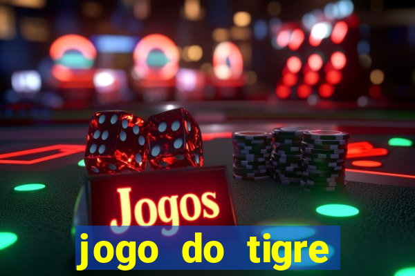 jogo do tigre jogar gratis