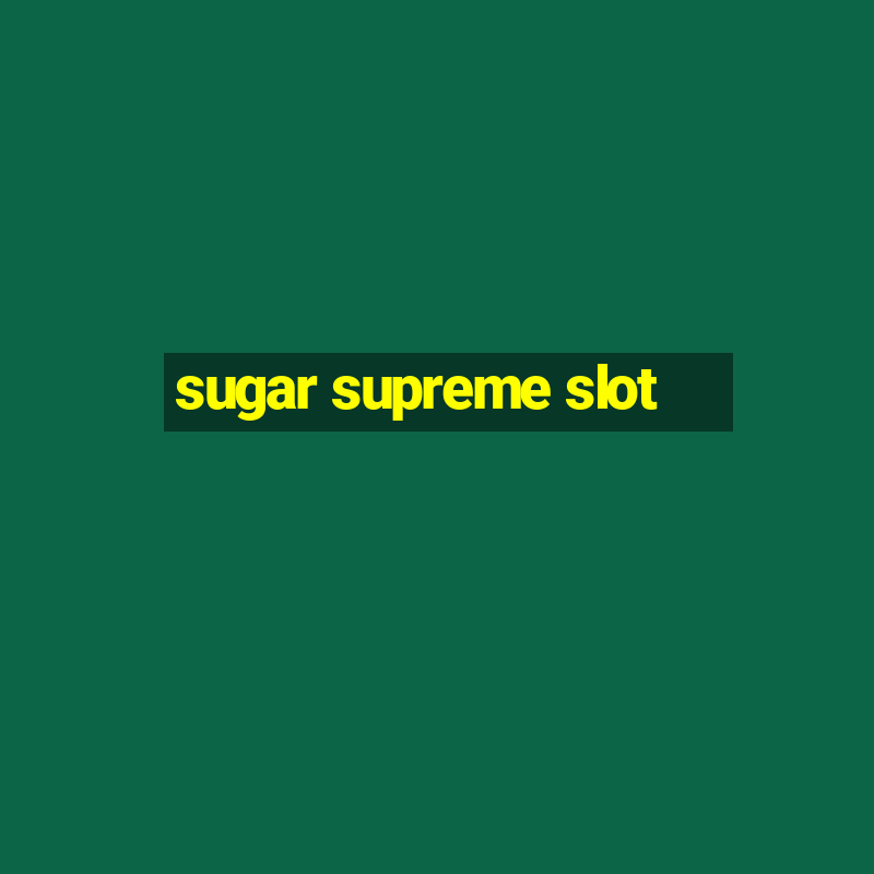 sugar supreme slot