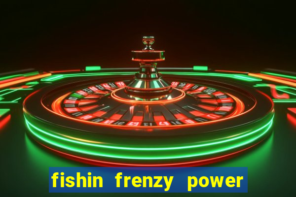 fishin frenzy power 4 slots review