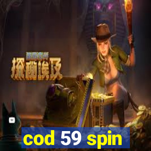 cod 59 spin