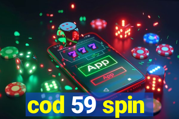 cod 59 spin