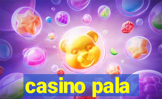 casino pala