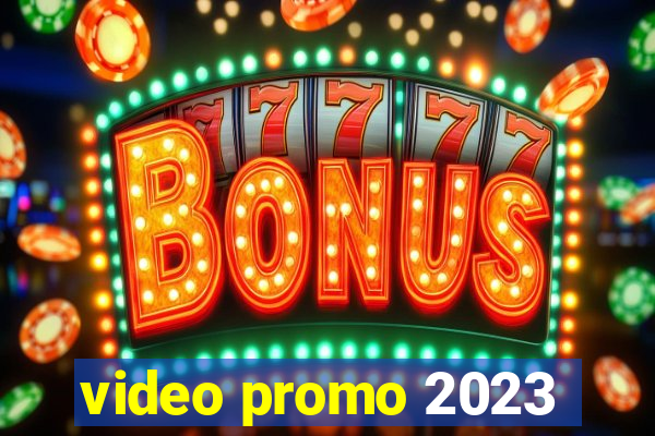 video promo 2023