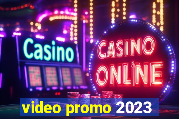 video promo 2023