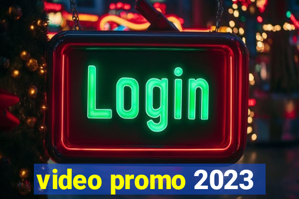 video promo 2023