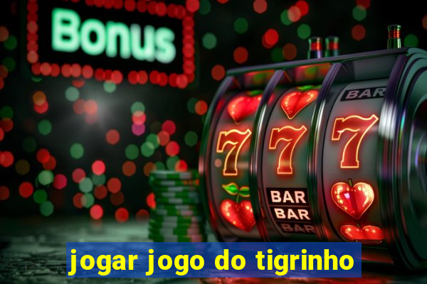 jogar jogo do tigrinho