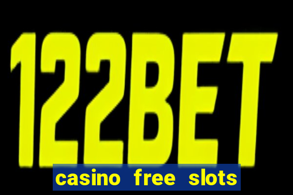 casino free slots machines games