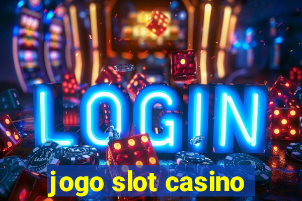 jogo slot casino