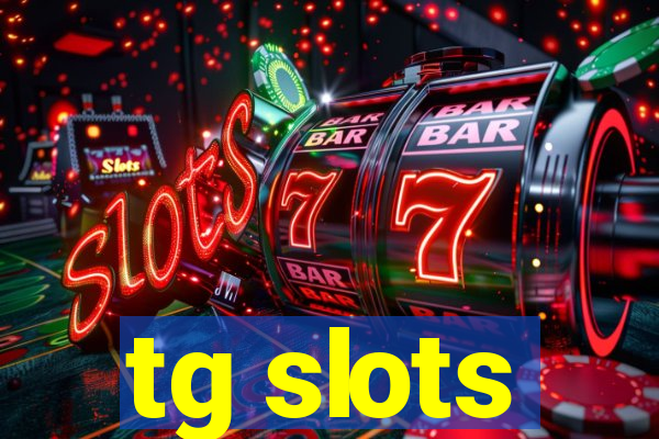 tg slots