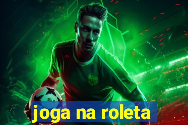 joga na roleta