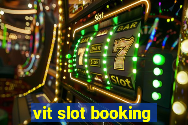 vit slot booking