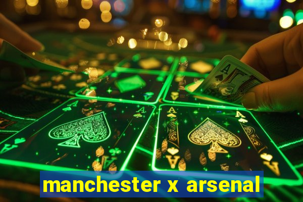 manchester x arsenal