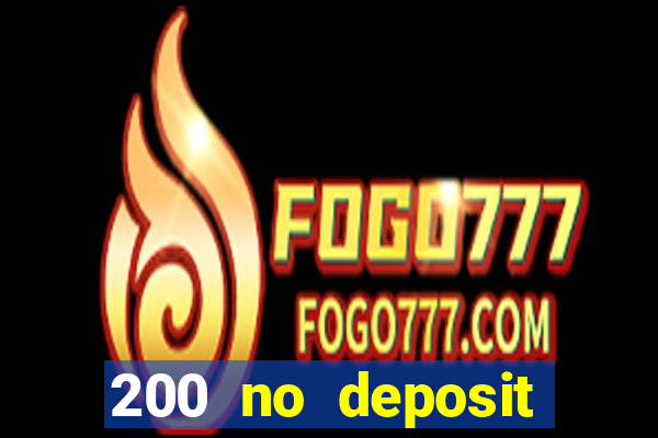 200 no deposit casino bonus