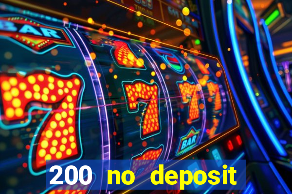 200 no deposit casino bonus