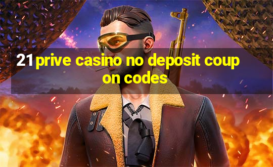 21 prive casino no deposit coupon codes